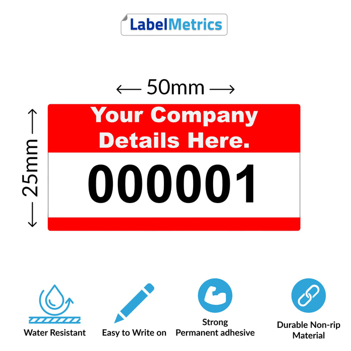 50mm x 25mm Custom Asset Labels, Gloss Polypropylene, Permanent adhesive. Choose your colour, add your text and number sequence.